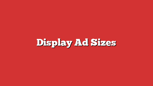 Display Ad Sizes Froggy Ads display-ad-sizes-froggy-ads