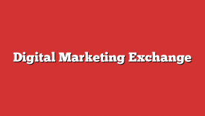 Digital Marketing Exchange