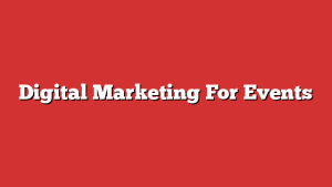 Digital Marketing For Events